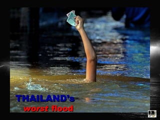 THAILAND’s     worst   flood 