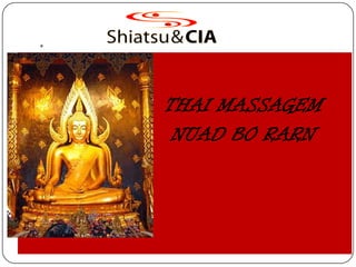 .
THAI MASSAGEM
NUAD BO RARN
 