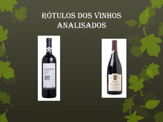 Rótulos dos Vinhos
   analisados
 