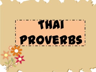 Thai
Proverbs
 