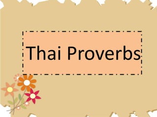 Thai Proverbs
 
