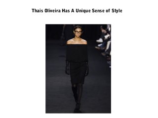 Thais Oliveira Has A Unique Sense of Style

 