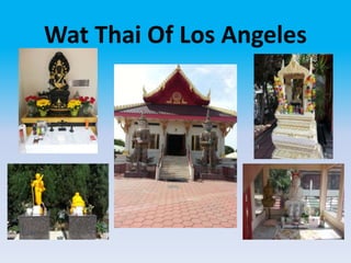 Wat Thai Of Los Angeles
 