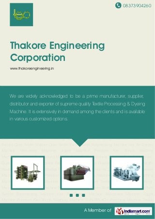 08373904260
A Member of
Thakore Engineering
Corporation
www.thakoreengineering.in
Textile Dyeing Machine Texshrink Relax Dryer Textile Dryer Fabric Shrinking Machine Fabric
Finishing Machine Flexible Roll Padder Open Width Washer Open Width Print
Washer Polymerising Machine Hot Air Stenter Machine Merceriser Machine Jigger
Machine Pressure Kier Winch Washing Machine SUPERPEACH Peaching Machine Textile
Dyeing Machine Texshrink Relax Dryer Textile Dryer Fabric Shrinking Machine Fabric Finishing
Machine Flexible Roll Padder Open Width Washer Open Width Print Washer Polymerising
Machine Hot Air Stenter Machine Merceriser Machine Jigger Machine Pressure Kier Winch
Washing Machine SUPERPEACH Peaching Machine Textile Dyeing Machine Texshrink Relax
Dryer Textile Dryer Fabric Shrinking Machine Fabric Finishing Machine Flexible Roll
Padder Open Width Washer Open Width Print Washer Polymerising Machine Hot Air Stenter
Machine Merceriser Machine Jigger Machine Pressure Kier Winch Washing
Machine SUPERPEACH Peaching Machine Textile Dyeing Machine Texshrink Relax Dryer Textile
Dryer Fabric Shrinking Machine Fabric Finishing Machine Flexible Roll Padder Open Width
Washer Open Width Print Washer Polymerising Machine Hot Air Stenter Machine Merceriser
Machine Jigger Machine Pressure Kier Winch Washing Machine SUPERPEACH Peaching
Machine Textile Dyeing Machine Texshrink Relax Dryer Textile Dryer Fabric Shrinking
Machine Fabric Finishing Machine Flexible Roll Padder Open Width Washer Open Width Print
Washer Polymerising Machine Hot Air Stenter Machine Merceriser Machine Jigger
Machine Pressure Kier Winch Washing Machine SUPERPEACH Peaching Machine Textile
We are widely acknowledged to be a prime manufacturer, supplier,
distributor and exporter of supreme quality Textile Processing & Dyeing
Machine. It is extensively in demand among the clients and is available
in various customized options.
 
