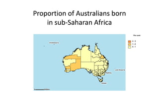 Proportion of Australians born 
    in sub‐Saharan Africa
 