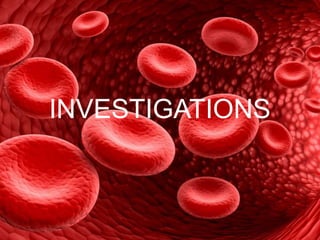 INVESTIGATIONS
 