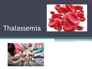 Thalassemia
1
 