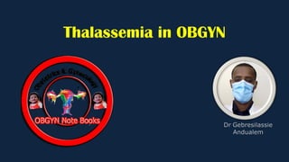 Thalassemia in OBGYN
 