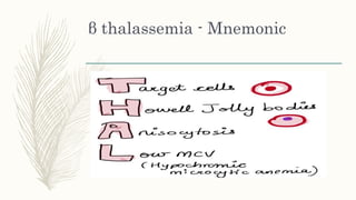 β thalassemia - Mnemonic
 
