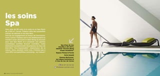 02 97 52 53 54
thalasso-carnac.com
Spa d’eau de mer
chauffée à 29°/33°C,
labellisé “Ecocert Being
niveau excellence”
Espace Fitness  Forme
Soins beauté
Gamme BioCarnac®
aux algues bretonnes et
à l’eau de mer de Carnac
les soins
Spa
Avec plus de 60 soins à la carte et un Spa Marin
de 2 500 m2
, Carnac Thalasso offre des possibilités
infinies de détente et de bien-être.
Fort de son engagement en faveur de l’environne-
ment, Carnac Thalasso est le seul établissement au
monde à avoir décroché le label Being by Ecocert
pour son Spa Marin et à proposer une gamme
cosmétique certifiée Ecocert cosmébio. Cette
distinction exceptionnelle récompense les lieux de
bien-être “éco-responsable” respectueux de la
nature. Alors, pendant votre cure, n’hésitez pas à
vous offrir une parenthèse cocooning… sur mesure !
30 / Carnac thalasso  spa resort®
 