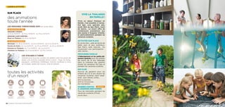 loisirs  activités
Les Semaines thématiques 2015 (en accès libre)
Semaine lyrique :
du 12 au 16/01/15 - du 15 au 19/06/15 - du 19 au 23/10/15
Semaine café-théâtre :
Rions en Thalasso : du 16 au 20/03/15
Œnologie : du 26 au 30/01/15 - du 6 au 10/04/15 - du 12 au 16/10/15
Paroles de fruits : du 2 au 6/02/15 - du 23 au 27/03/15 - du 22 au 26/06/15
Dansons en Thalasso : du 7 au 11/09/15 - du 2 au 6/11/15
Chantons en Thalasso : du 14 au 18/09/15 - du 9 au 13/11/15
Les Ateliers à thème
Gratuits pour tous les curistes, les ateliers sont l’occasion de
tester une activité originale entre 2 soins : Yoga, Qi Gong,
aquagym, conférence diététique, marche nordique le long
de la plage, atelier de cuisine, mise en beauté…
vive la thalasso
en famille !
Vivre un séjour thalasso en
famille, c’est possible à Carnac.
Kid Spa, cure spéciale ado,
accès libre au Spa Marin, cours
de tennis… Le resort offre de
nombreuses prestations aux
plus jeunes à longueur d’année,
et particulièrement pendant les
vacances scolaires.
Activités sur place
En accès libre : salle de tennis de
table, parc et jeux extérieurs,
Spa Marin, salle internet… Ou
moyennant une participation :
vélo, tennis…
Privilèges famille
L’hébergement et les petits-dé-
jeuners gratuits pour les enfants
de moins de 14 ans hébergés
dans la chambre des parents
durant les semaines Kid Spa et
pendant les vacances scolaires.
Kid club
Service de garderie pour les
enfants de 3 à 12 ans durant les
vacances scolaires (sauf week-
end) : jeux d’éveil, sortie…
30 € la journée,
24 € la 1/2 journée.
Sur inscription.
soirées contes
 légendes bretonnes
Tous les mercredis pendant les
vacances scolaires d’hiver.
Accès libre.
sur place
toutes les activités
d’un resort
des animations
toute l’année
nouveau
Accès libre
Spa Marin
Accès libre
Fitness  Forme
Aquabike Aire de jeu
 Kid Club
Terrains
de tennis
Location
de vélos
L’Île aux
oiseaux
Spa Shop 
Spa Beauté
Les nouveautés 2015
Les incontournables
46 / Carnac thalasso  spa resort®
 