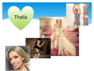 Thalía
 