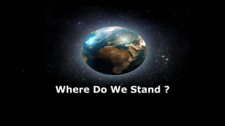 Page 24
Where Do We Stand ?
 