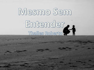 Thalles Roberto - Mesmo Sem Entender versão 1