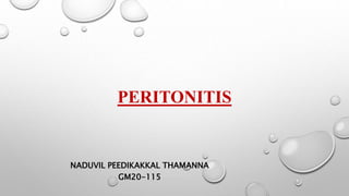 PERITONITIS
NADUVIL PEEDIKAKKAL THAMANNA
GM20-115
 