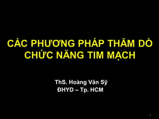 ThS. Hoàng Văn Sỹ
ĐHYD – Tp. HCM
1
 