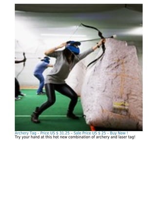 Archery Tag – Price US $ 31.25 – Sale Price US $ 25 – Buy Now !
Try your hand at this hot new combination of archery and laser tag!
 
