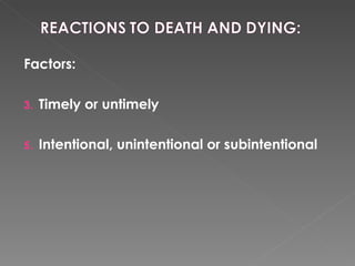 Factors: Timely or untimely Intentional, unintentional or subintentional 
