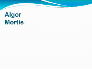 Algor
Mortis
………………….
 