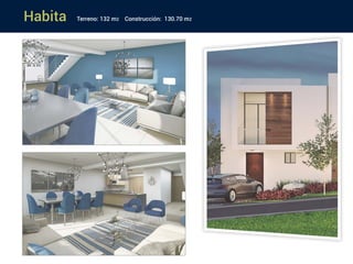 Habita Terreno: 132 m2 Construcción: 130.70 m2
 