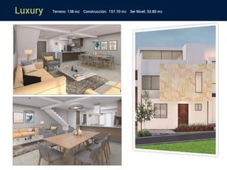 Luxury Terreno: 138 m2 Construcción: 157.70 m2 3er Nivel: 33.80 m2
 