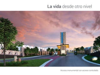 La vida desde otro nivel
Acceso monumental con acceso controlado
 