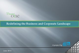 Redefining the Business and Corporate Landscape
A project by
June 2014
 