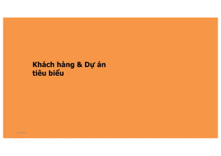 11/25/19
Khách hàng & Dự án
tiêu biểu
 