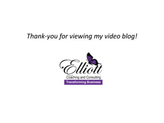 Thank-you for viewing my video blog!
 