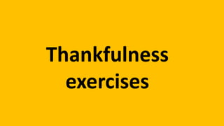 Thankfulness
exercises
 