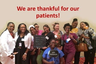 We are thankful for our
patients!
 