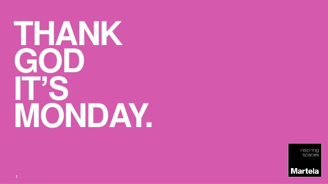 Thank God It's Monday By Martela Extraordinary Thank God Thank God It's Monday By Martela Extraordinary Thank God