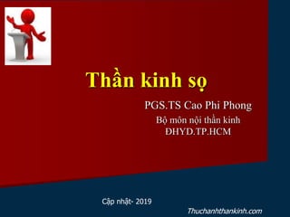 Thần kinh sọ
PGS.TS Cao Phi Phong
Bộ môn nội thần kinh
ĐHYD.TP.HCM
Cập nhật- 2019
Thuchanhthankinh.com
 