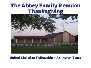 The Abbey Family Reunion Thanksgiving United Christian Fellowship – Arlington Texas  