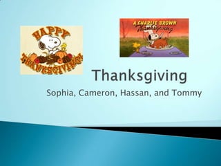 Sophia, Cameron, Hassan, and Tommy
 