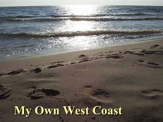 My Own West Coast