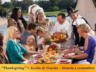 “Thanksgiving” = Acción de Gracias – historia y costumbres
 