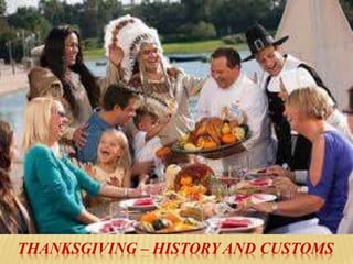 THANKSGIVING – HISTORY AND CUSTOMS
 