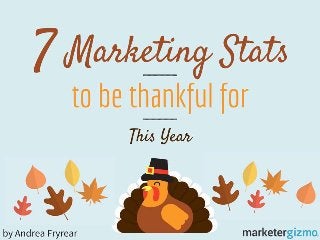 7 Marketing Stats to Be Thankful for This Year