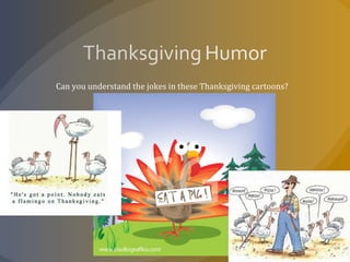 Can you understand the jokes in these Thanksgiving cartoons?
 