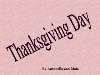 Thanksgiving Day By Antonella and Maia 