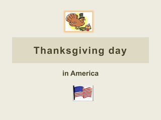 Thanksgiving day
in America
 
