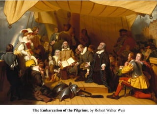The Embarcation of the Pilgrims, by Robert Walter Weir
 