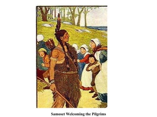 Samoset Welcoming the Pilgrims
 