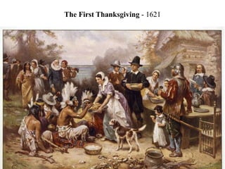 The First Thanksgiving - 1621
 