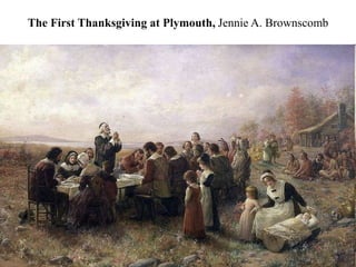 The First Thanksgiving at Plymouth, Jennie A. Brownscomb
 