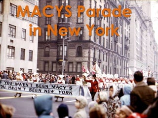 MACYS Parade
in New York

 