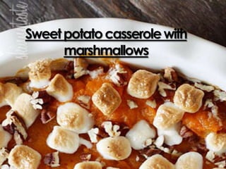 Sweet potato casserole with
marshmallows

 