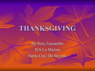 THANKSGIVING By Sara Zamanillo IES La Marina Santa Cruz De Bezana 