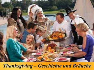 Thanksgiving – Geschichte und Bräuche
 